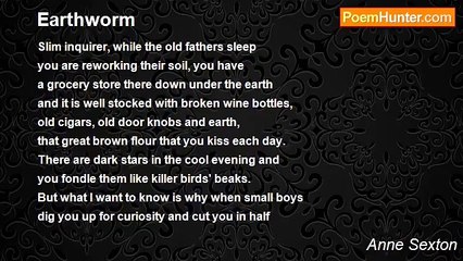 Anne Sexton - Earthworm