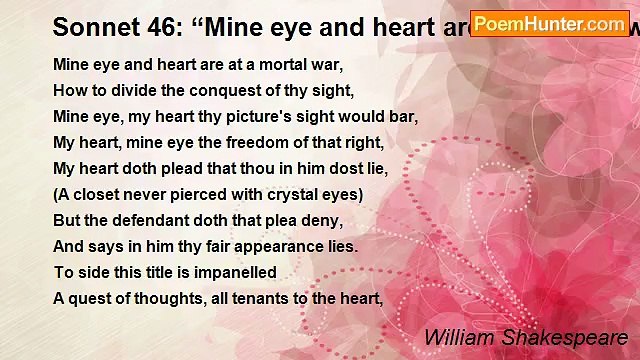 William Shakespeare - Sonnet 46: “Mine eye and heart are at a mortal war…”