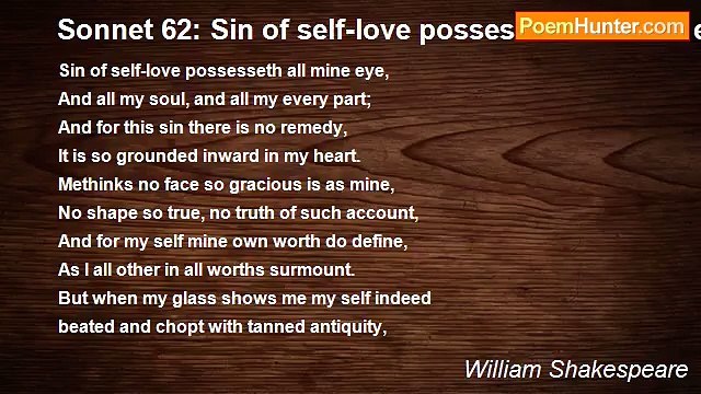 William Shakespeare - Sonnet 62: Sin of self-love possesseth all mine eye