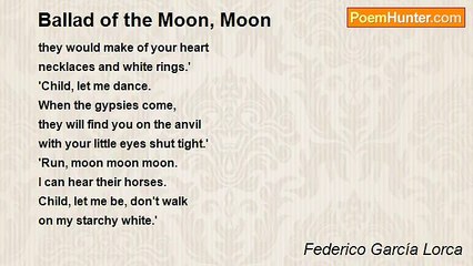 Federico García Lorca - Ballad of the Moon, Moon