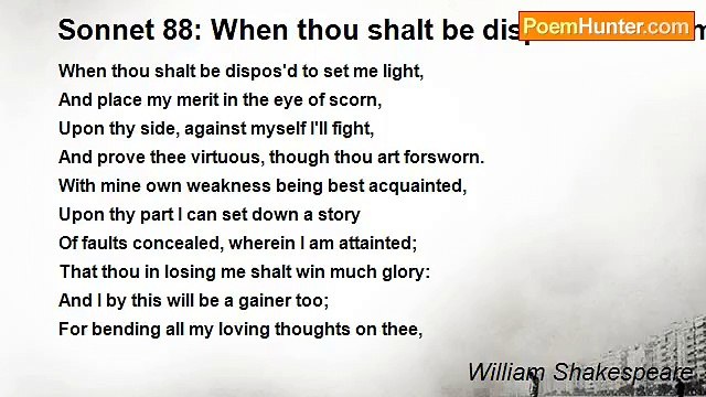 William Shakespeare - Sonnet 88: When thou shalt be dispos'd to set me light