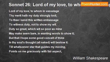 William Shakespeare - Sonnet 26: Lord of my love, to whom in vassalage…