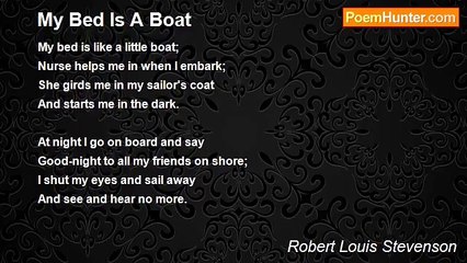 Robert Louis Stevenson - My Bed Is A Boat