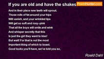 Roald Dahl - If you are old and have the shakes