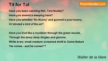 Walter de la Mare - Tit for Tat