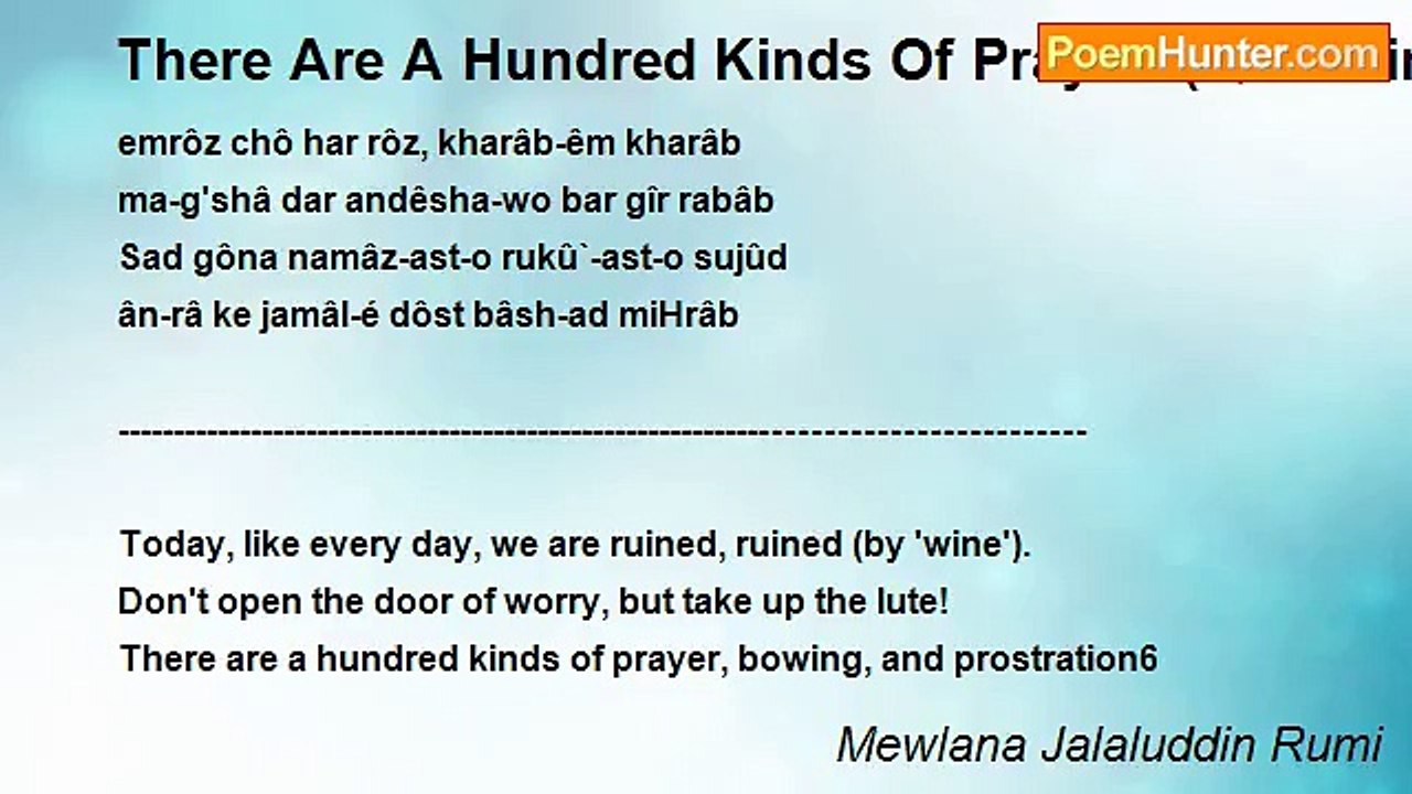 Mewlana Jalaluddin Rumi - There Are A Hundred Kinds Of Prayer  (Quatrain in Farsi with English Translation)