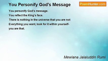 Mewlana Jalaluddin Rumi - You Personify God's Message