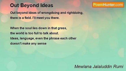 Mewlana Jalaluddin Rumi - Out Beyond Ideas