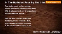 Henry Wadsworth Longfellow - In The Harbour: Four By The Clock