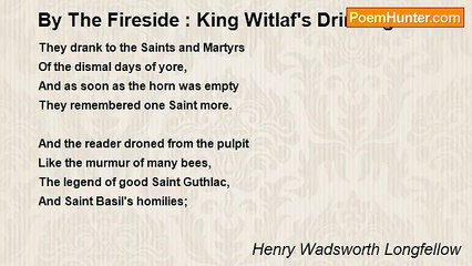 Henry Wadsworth Longfellow - By The Fireside : King Witlaf's Drinking-horn