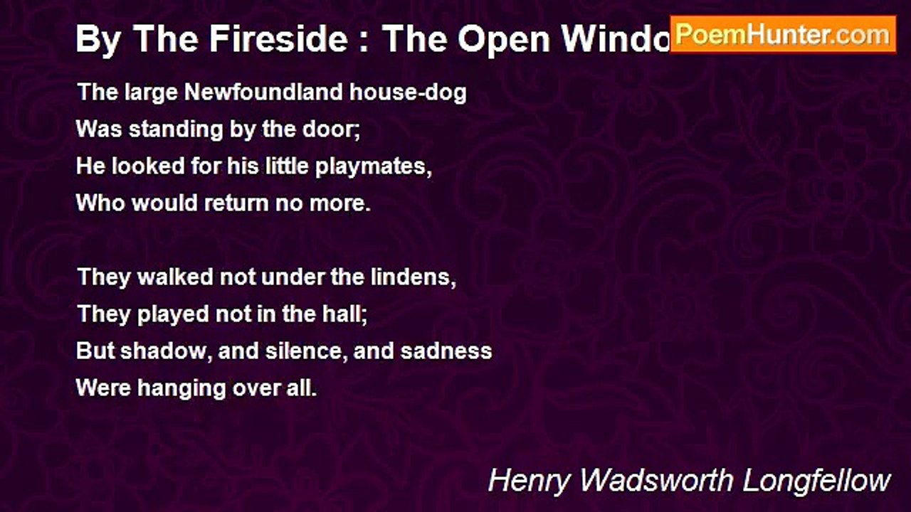 Henry Wadsworth Longfellow - By The Fireside : The Open Window