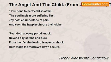 Henry Wadsworth Longfellow - The Angel And The Child. (From Jean Reboul, The Baker Of Nismes)