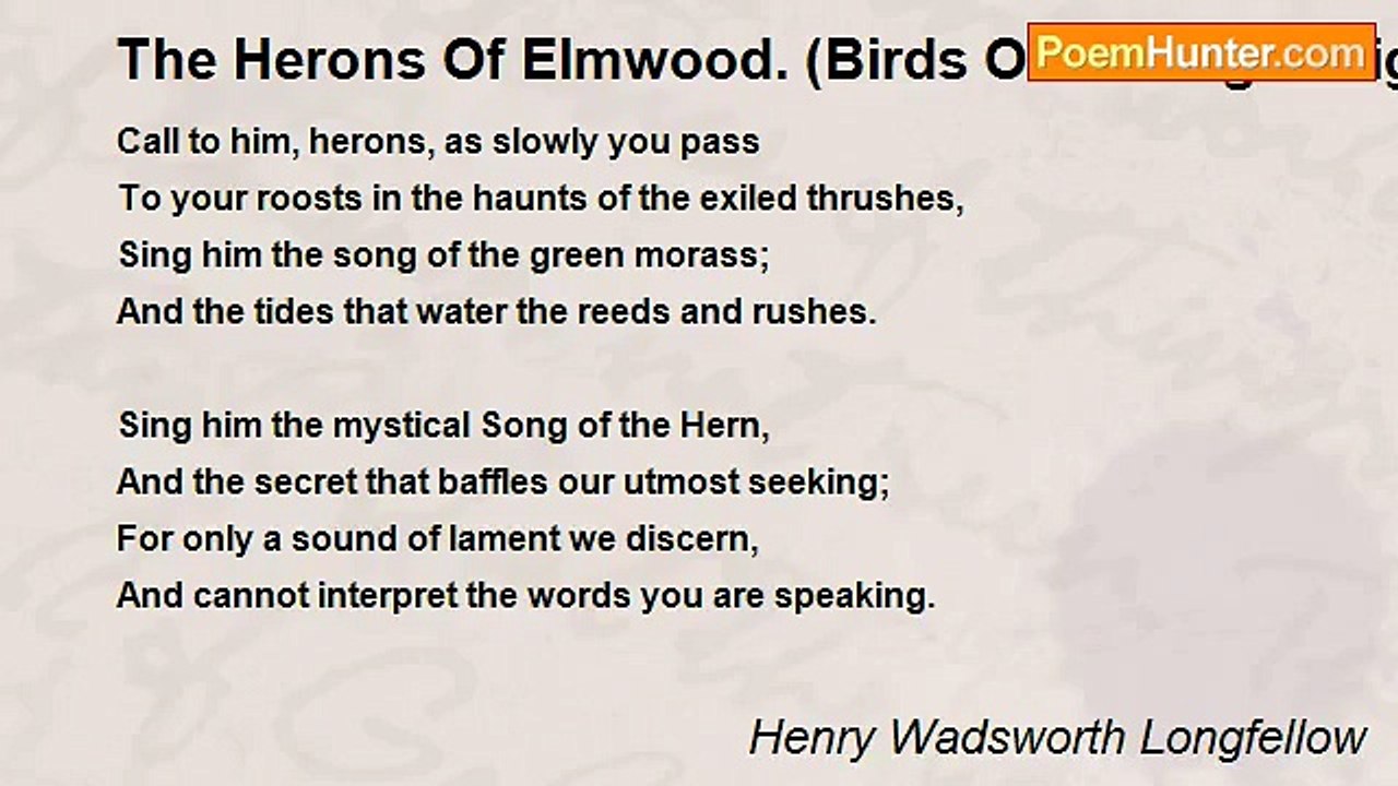 Henry Wadsworth Longfellow - The Herons Of Elmwood. (Birds Of Passage. Flight The Fifth)