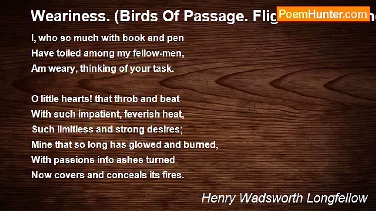 Henry Wadsworth Longfellow - Weariness. (Birds...