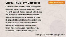 Henry Wadsworth Longfellow - Ultima Thule: My Cathedral