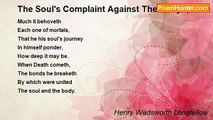 Henry Wadsworth Longfellow - The Soul's Complaint Against The Body. (From The Anglo-Saxon)