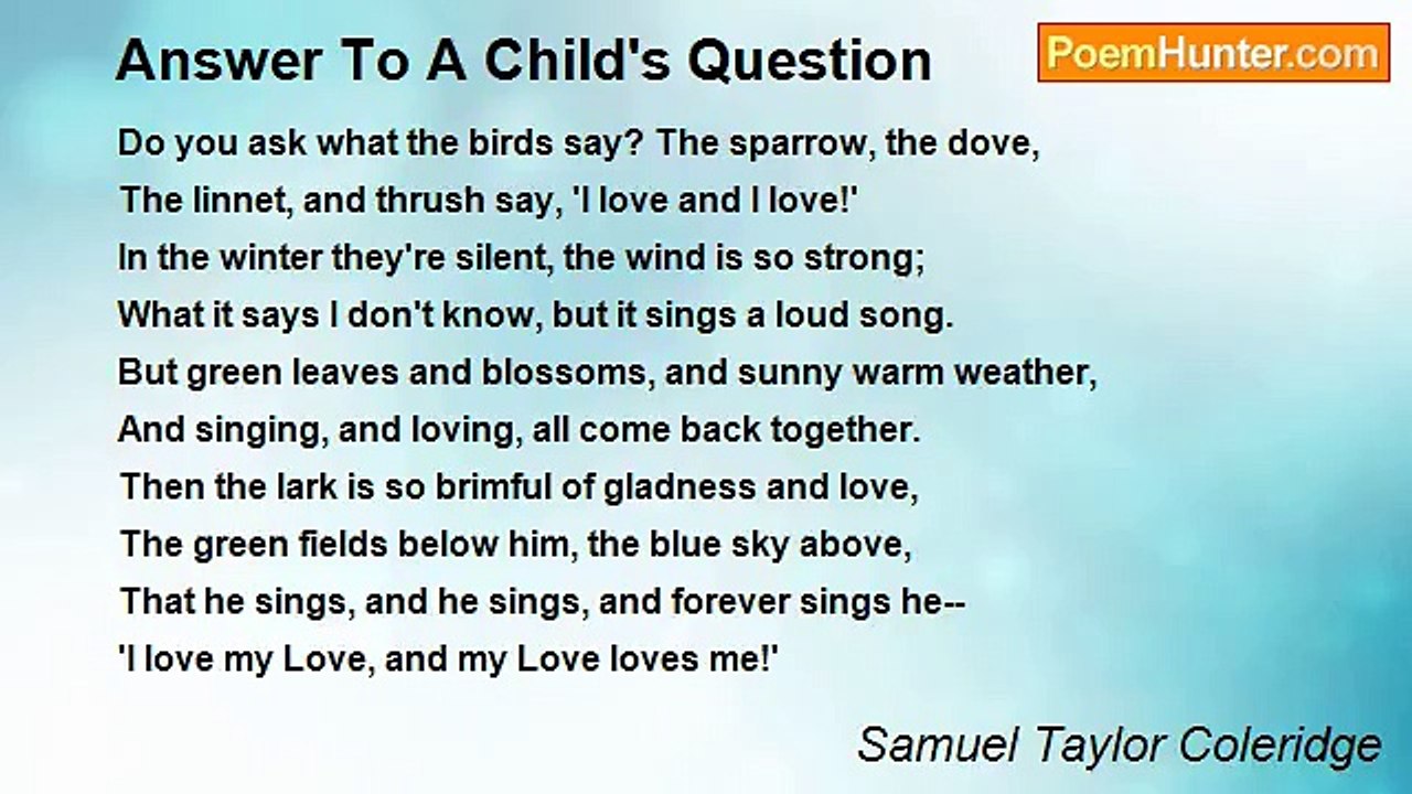 Samuel Taylor Coleridge - Answer To A Child's Question