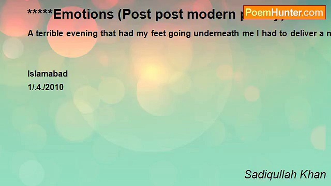 Sadiqullah Khan - Emotions (Post post modern poetry)