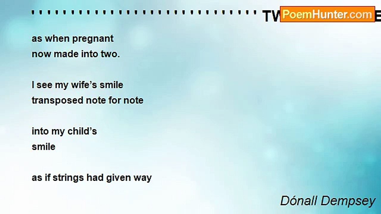 Dónall Dempsey - ' ' ' ' ' ' ' ' ' ' ' ' ' ' ' ' ' ' ' ' ' ' ' ' ' ' ' ' ' TWO EYES OF BLUE(for Onelia)