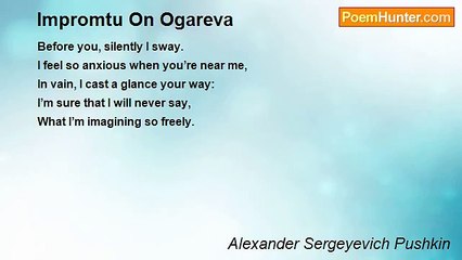 Alexander Sergeyevich Pushkin - Impromtu On Ogareva