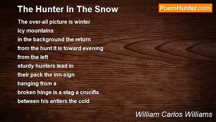 William Carlos Williams - The Hunter In The Snow