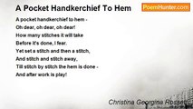 Christina Georgina Rossetti - A Pocket Handkerchief To Hem