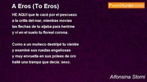 Alfonsina Storni - A Eros (To Eros)