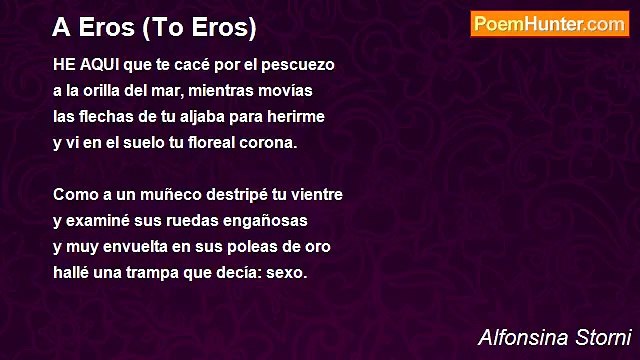 Alfonsina Storni - A Eros (To Eros)