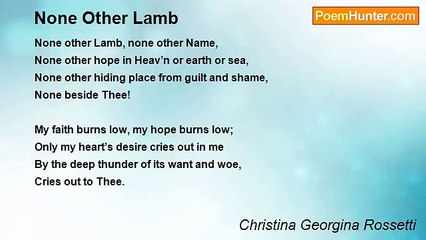 Christina Georgina Rossetti - None Other Lamb