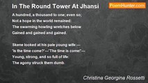 Christina Georgina Rossetti - In The Round Tower At Jhansi