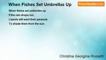 Christina Georgina Rossetti - When Fishes Set Umbrellas Up