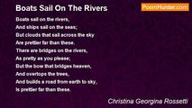 Christina Georgina Rossetti - Boats Sail On The Rivers