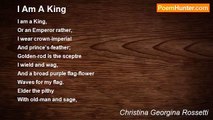 Christina Georgina Rossetti - I Am A King