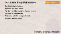 Christina Georgina Rossetti - Our Little Baby Fell Asleep