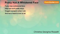 Christina Georgina Rossetti - Pussy Has A Whiskered Face