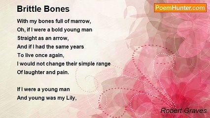 Robert Graves - Brittle Bones