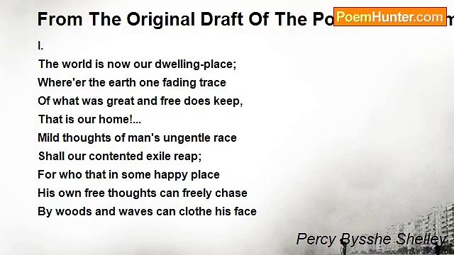 Percy Bysshe Shelley - From The Original Draft Of The Poem To William Shelley