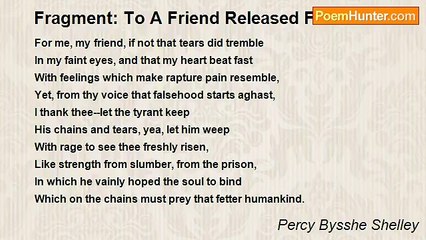 Percy Bysshe Shelley - Fragment: To A Friend Released From Prison