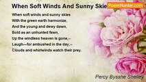 Percy Bysshe Shelley - When Soft Winds And Sunny Skies