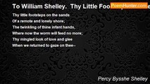 Percy Bysshe Shelley - To William Shelley.  Thy Little Footsteps On The Sands