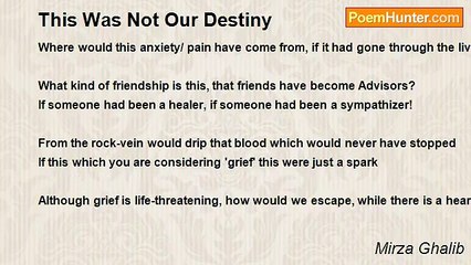 Mirza Ghalib - This Was Not Our Destiny