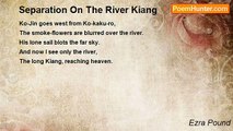 Ezra Pound - Separation On The River Kiang