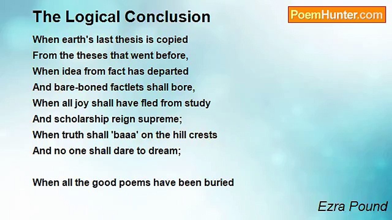 Ezra Pound - The Logical Conclusion