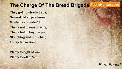 Ezra Pound - The Charge Of The Bread Brigade