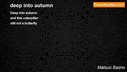 Matsuo Basho - deep into autumn