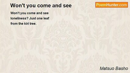 Matsuo Basho - Won't you come and see