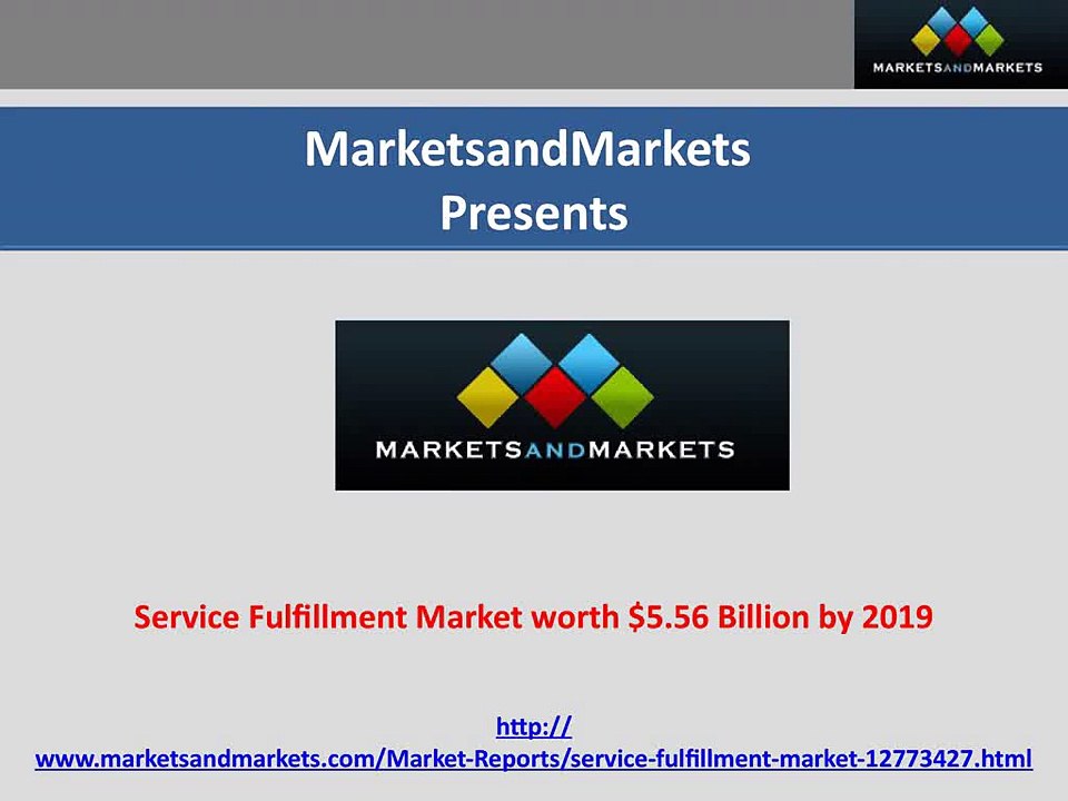 Service Fulfillment Market worth $5.56 Billion by 2019