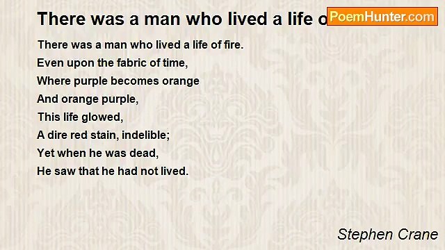 Stephen Crane - There was a man who lived a life of fire