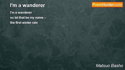 Matsuo Basho - I'm a wanderer