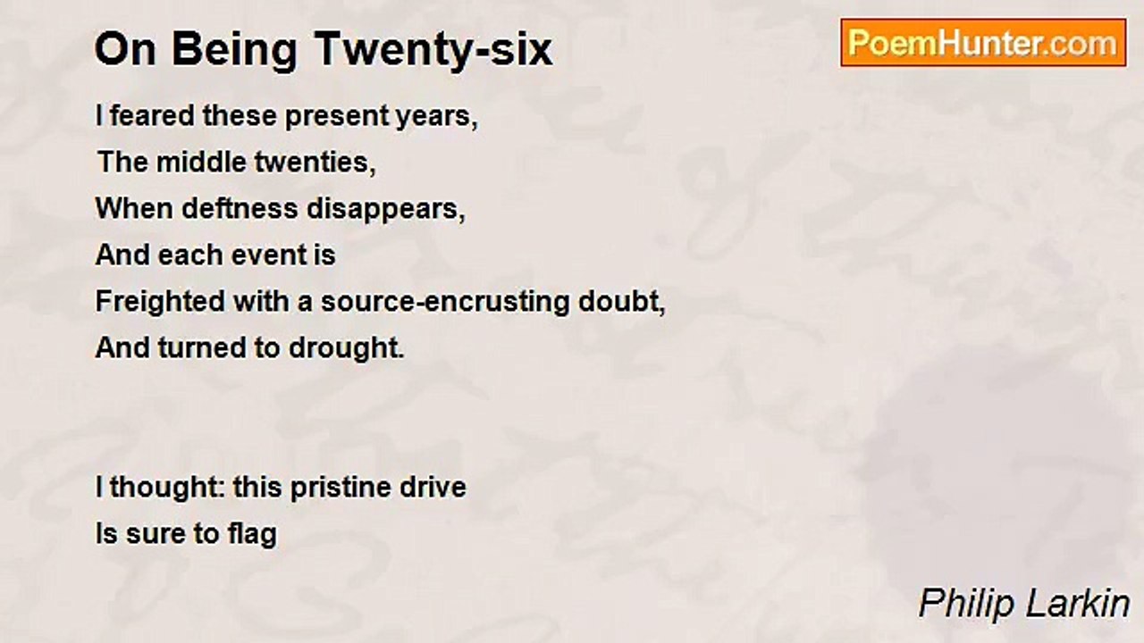 Philip Larkin - On Being Twenty-six